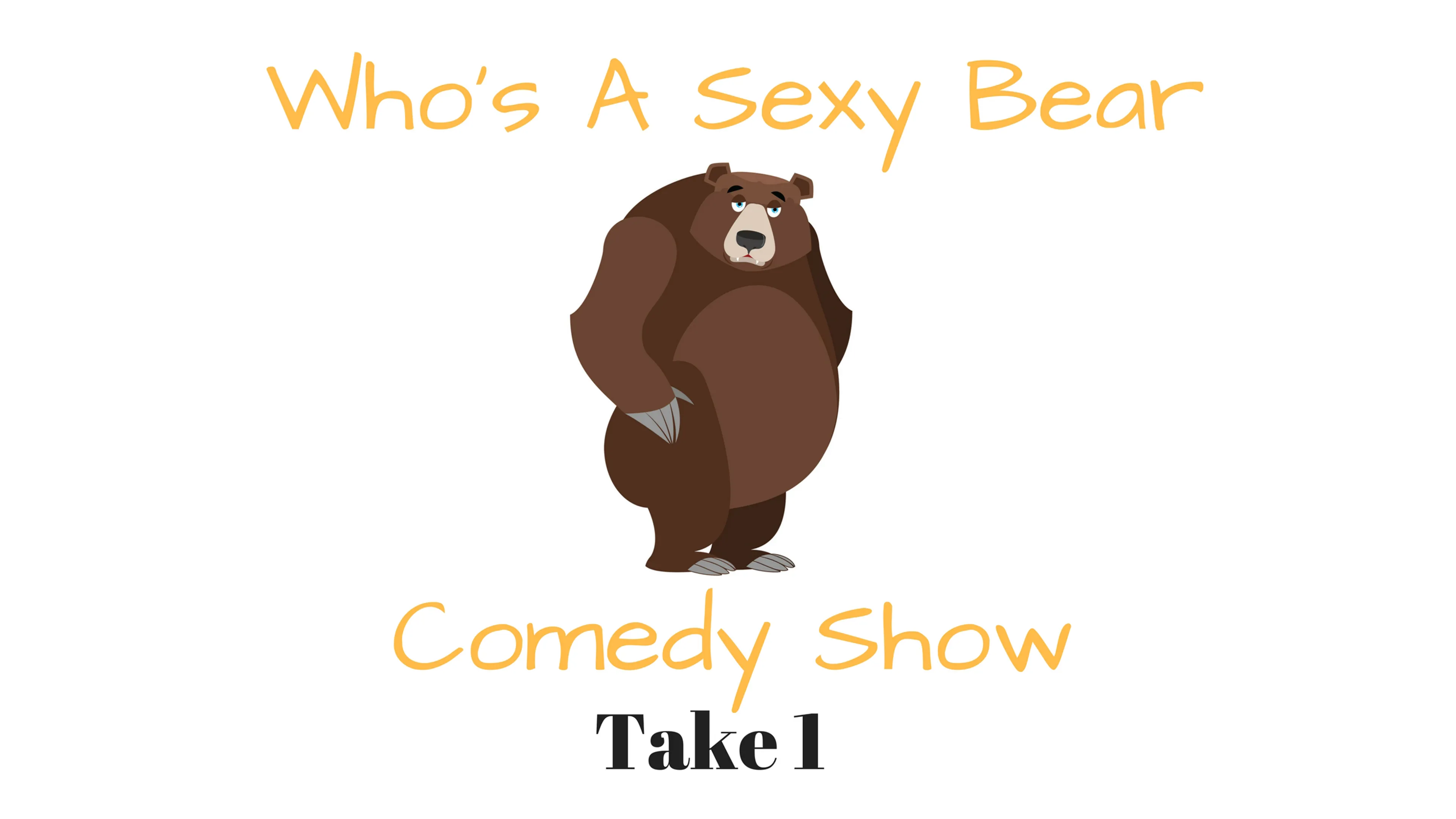 Who's A Sexy Bear Comedy Show: Take 1 poster